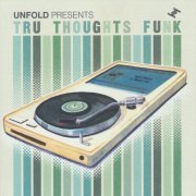 VA - Unfold presents Tru Thoughts Funk (2010) [CD-Rip]