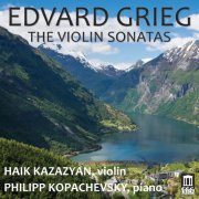 Haik Kazazyan & Philipp Kopachevsky - Grieg: The Violin Sonatas (2017) [Hi-Res]