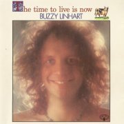 Buzzy Linhart - The Time To Live Is Now (Reissue) (1971)
