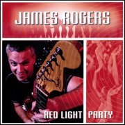 James Rogers - Red Light Party (2008)