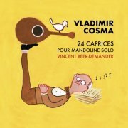 Vincent Beer-Demander - Vladimir Cosma : 24 Caprices pour mandoline solo (2019) [Hi-Res]