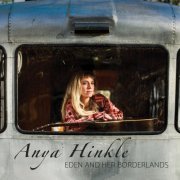 Anya Hinkle - Eden and Her Borderlands (2021)