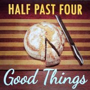 Half Past Four - Good Things (2013)