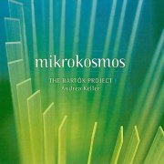 Andrea Keller - Mikrokosmos: The Bartok Project (2002)
