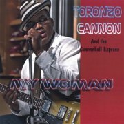 Toronzo Cannon And The Cannonball Express - My Woman (2006)
