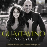 Letizia Calandra & Marcos Madrigal - Guastavino: Song Cycles (2020) [Hi-Res]