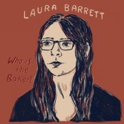 Laura Barrett - Who is the Baker? (2019) [Hi-Res]