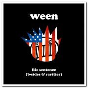 Ween - Life Sentence (B-Sides & Rarities) (2017)