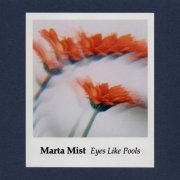 Marta Mist - Eyes Like Pools (2022)