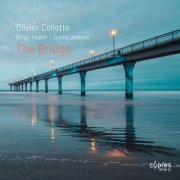 Olivier Collette, Victor Foulon & Daniel Jonkers - The Bridge (2024) [Hi-Res]