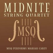 Midnite String Quartet - MSQ Performs Mariah Carey (2022)