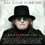Ray Wylie Hubbard - Co-Starring Too (2022) [Hi-Res]
