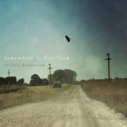Michael Brinkworth - Somewhere To Run From (2017) Hi-Res