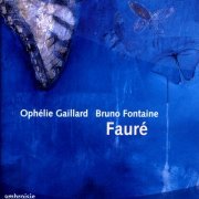 Ophélie Gaillard, Bruno Fontaine - Gabriel Fauré: Cello Works (2004)