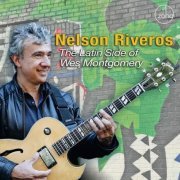 Nelson Riveros - The Latin Side of Wes Montgomery (2021)