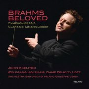 John Axelrod, Wolfgang Holzmair, Dame Felicity Lott - Brahms Beloved: Symphonies 1 & 3 / Clara Schumann Lieder (2014) [Hi-Res]
