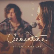 Clementine Duo - Clementine Acoustic Sessions (2017)