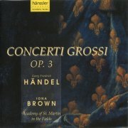 Iona Brown, Academy of St. Martin in the Fields - Handel: Concerti grossi Op. 3 (1996) CD-Rip