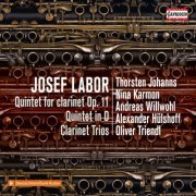 Oliver Triendl - Josef Labor: Clarinet Quintets & Trios (2023) [Hi-Res]