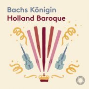 Holland Baroque - Bachs Königin (2023) [DSD256]