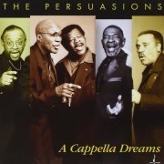 The Persuasions - A Cappella Dreams (2003) [Hi-Res]