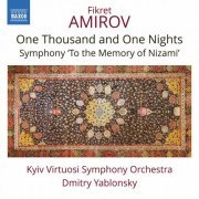 Kiev Virtuosi Symphony Orchestra & Dmitry Yablonsky - Amirov: One Thousand and One Nights Suite & To the Memory of Nizami (2020) [Hi-Res]