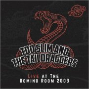 Too Slim & The Taildraggers - Live At The Domino Room, Oregon, 2003 (2022)