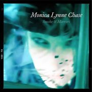 Monica Lynne Chase - Smoke and Mirrors (2024)