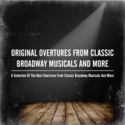 VA - Original Overtures from Classic Broadway Musicals and More (2017)