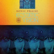 Ecstatic Vision - Sonic Praise (2015) [Hi-Res]