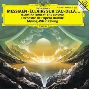 Orchestre de l'Opéra Bastille, Myung-Whun Chung - Messiaen: Illuminations of the Beyond (1994)