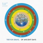 Trevor Grahl - Of Ancient Days (2023)