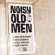 John Abercrombie, Mick Goodrick, Steve Swallow, Gary Chaffee ‎- Noisy Old Men (2002) [CD-Rip]
