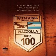 Claudio Bohórquez, Oscar Bohórquez & Gustavo Beytelmann - Piazzolla: Patagonia Express Trio (2021) [Hi-Res]