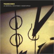 Jac Berrocal, Vincent Epplay, David Fenech - Transcodex (2022) [Hi-Res]
