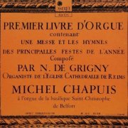 Michel Chapuis - Nicolas de Grigny: Premier livre d'orgue (1987)