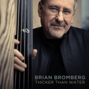 Brian Bromberg - Thicker Than Water (2018) [Hi-Res]
