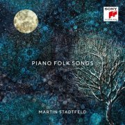 Martin Stadtfeld - Piano Folk Songs (2022) [Hi-Res]