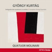 Quatuor Molinari - György Kurtág: Complete String Quartets (2016) [Hi-Res]