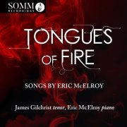 James Gilchrist, Eric McElroy - Tongues of Fire - Songs by Eric McElroy (2023)