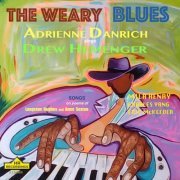 Adrienne Danrich and Mila Henry - The Weary Blues: Drew Hemenger Songs (2023) [Hi-Res]