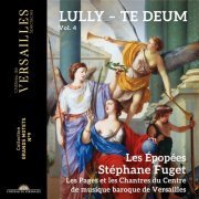Les Épopées, Les Pages etz les Chantres du Centre de Musique Baroque de Versailles, Stéphane Fuget - Lully: Te Deum (2024) [Hi-Res]