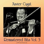Xavier Cugat & His Orchestra - Remastered Hits Vol. 3 (All Tracks Remastered) (2021)