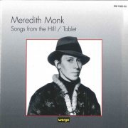 Meredith Monk - Monk: Songs from the Hill / Tablet (1989)