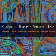 Hindemith Quintett, Alexander Liebreich, Münchener Kammerorchester - Works by Hindemith, Blacher, Genzmer, Eisler (2016) [Hi-Res]