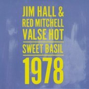Jim Hall & Red Mitchell - Valse Hot - Sweet Basil - 1978 (2019)