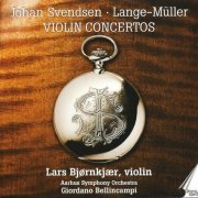 Lars Bjørnkjær, Aarhus Symphony Orchestra, Giordano Bellincampi - Svendsen & Lange-Müller – Violin Concertos & Romance (2007)