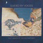 Guided By Voices - Half Smiles of the Decomposed (2004)