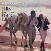 Norman Connors - This Is Your Life (1977) [Remastered 2012]