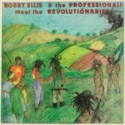 Bobby Ellis, The Professionals - Meet The Revolutionaries (1977)
